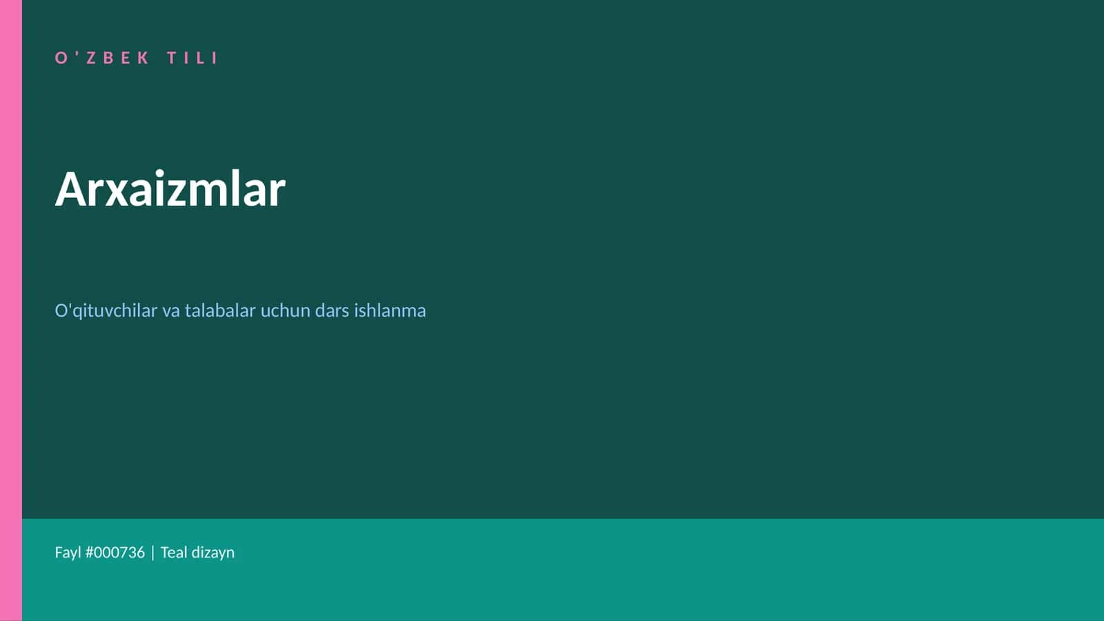 O'ZBEK TILI Arxaizmlar O'qituvchilar va talabalar uchun dars ishlanma Fayl #000736 | Teal dizayn Dars Maqsadlari — Neologizmlar