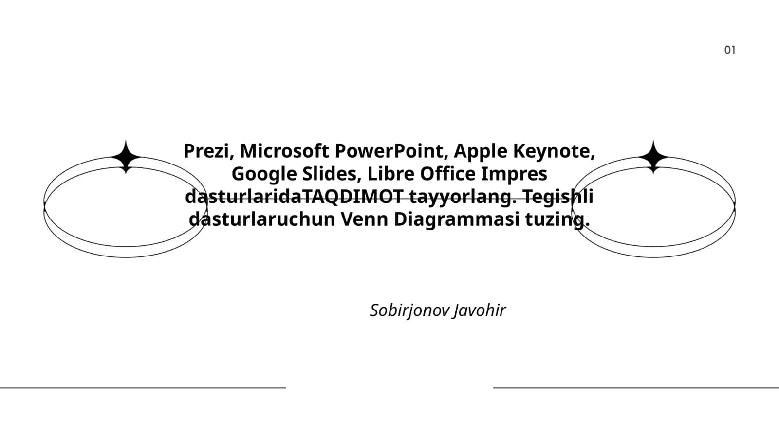 Prezi, Microsoft PowerPoint, Apple Keynote, Google Slides, Libre Office Impress dasturlarida TAQDIMOT