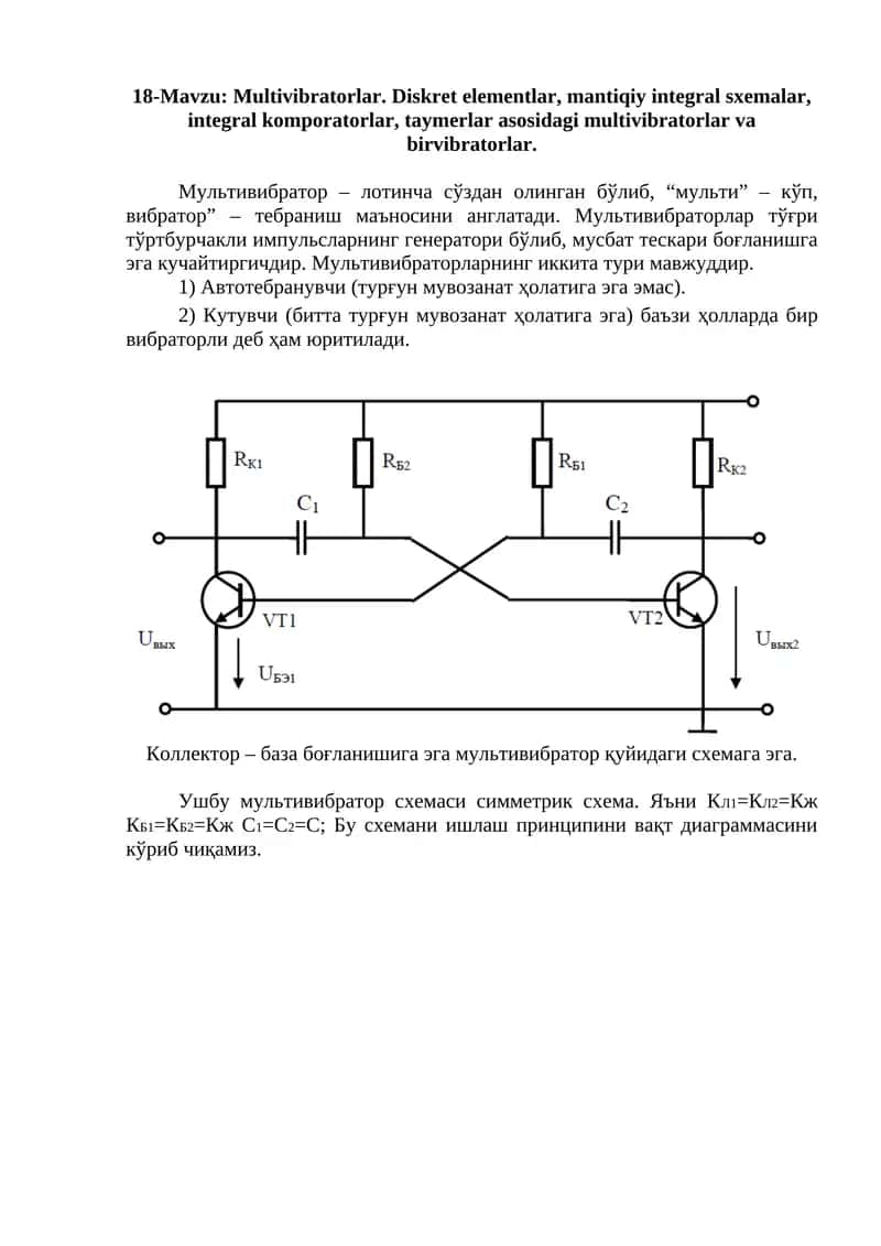 Multivibratorlar. Diskret elementlar, mantiqiy integral sxemalar, integral komporatorlar, taymerlar asosidagi multivibratorlar va birvibratorlar