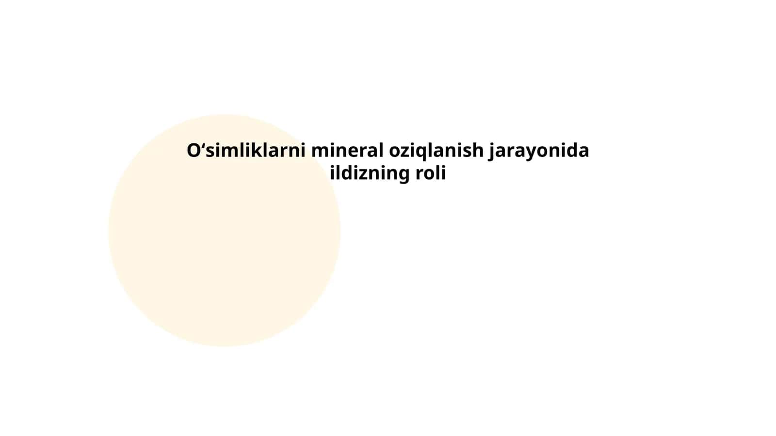 Oʻsimliklarni mineral oziqlanish jarayonida ildizning roli