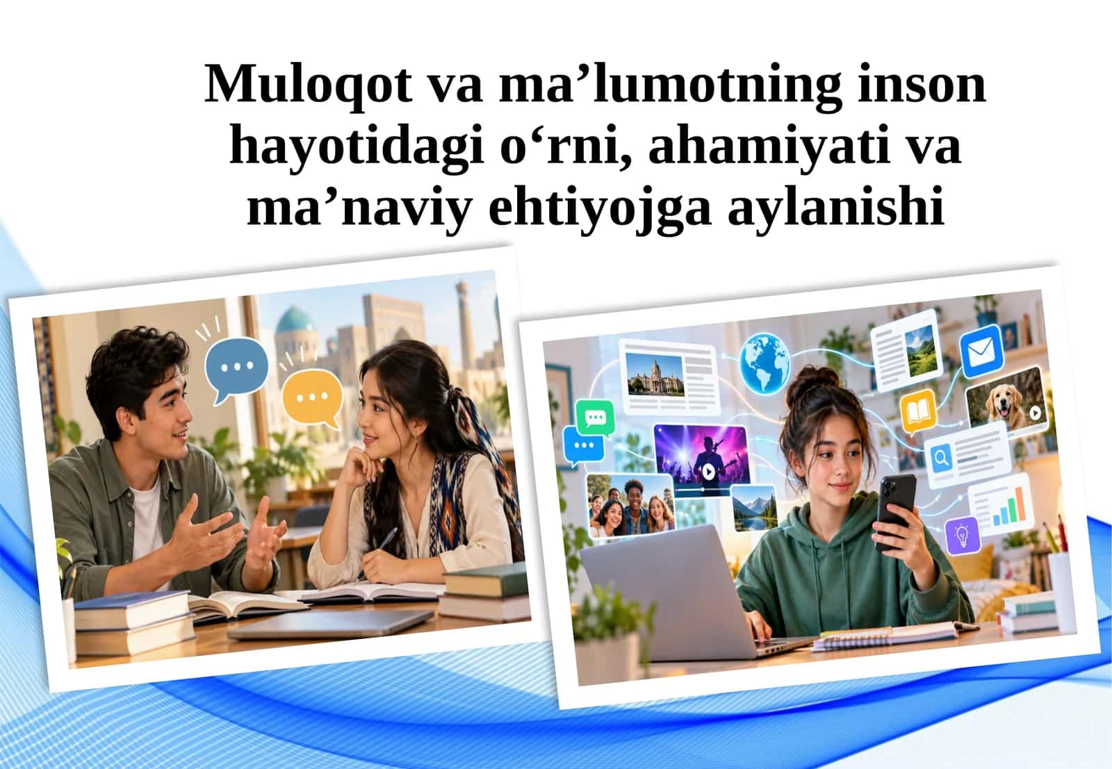 Muloqot va ma’lumotning inson hayotidagi o‘rni, ahamiyati va ma’naviy ehtiyojga aylanishi.pptx