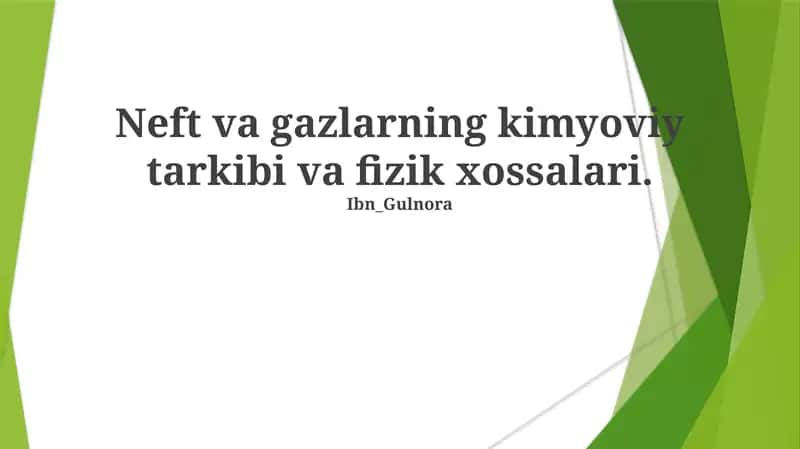 Neft va gazlarning kimyoviy tarkibi va fizik xossalari