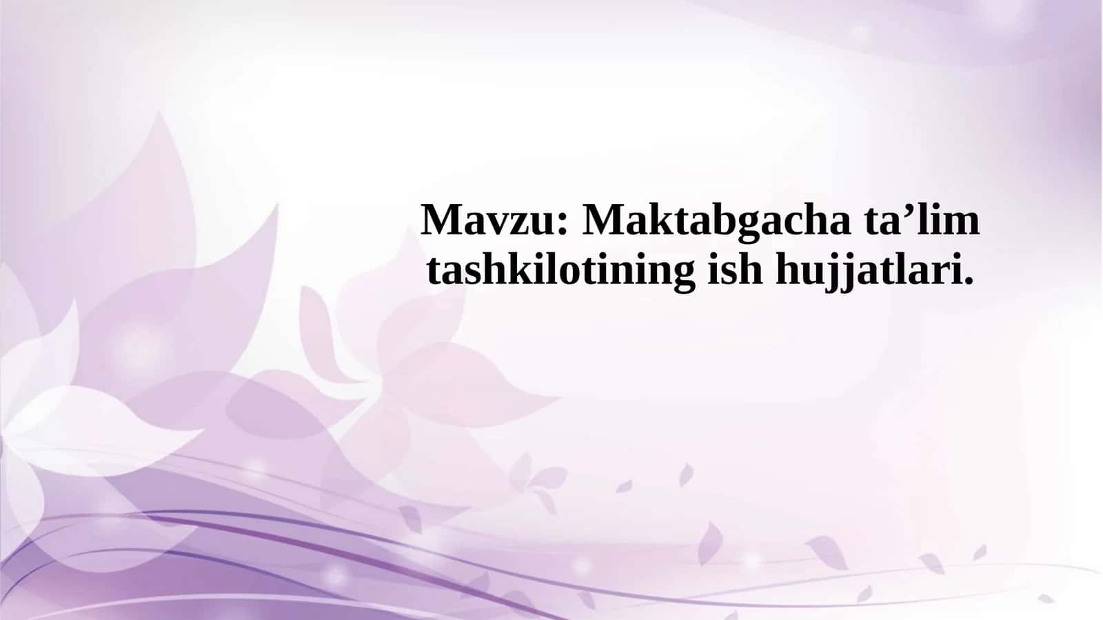 Maktabgachata’lim tashkilotining ish hujjatlari