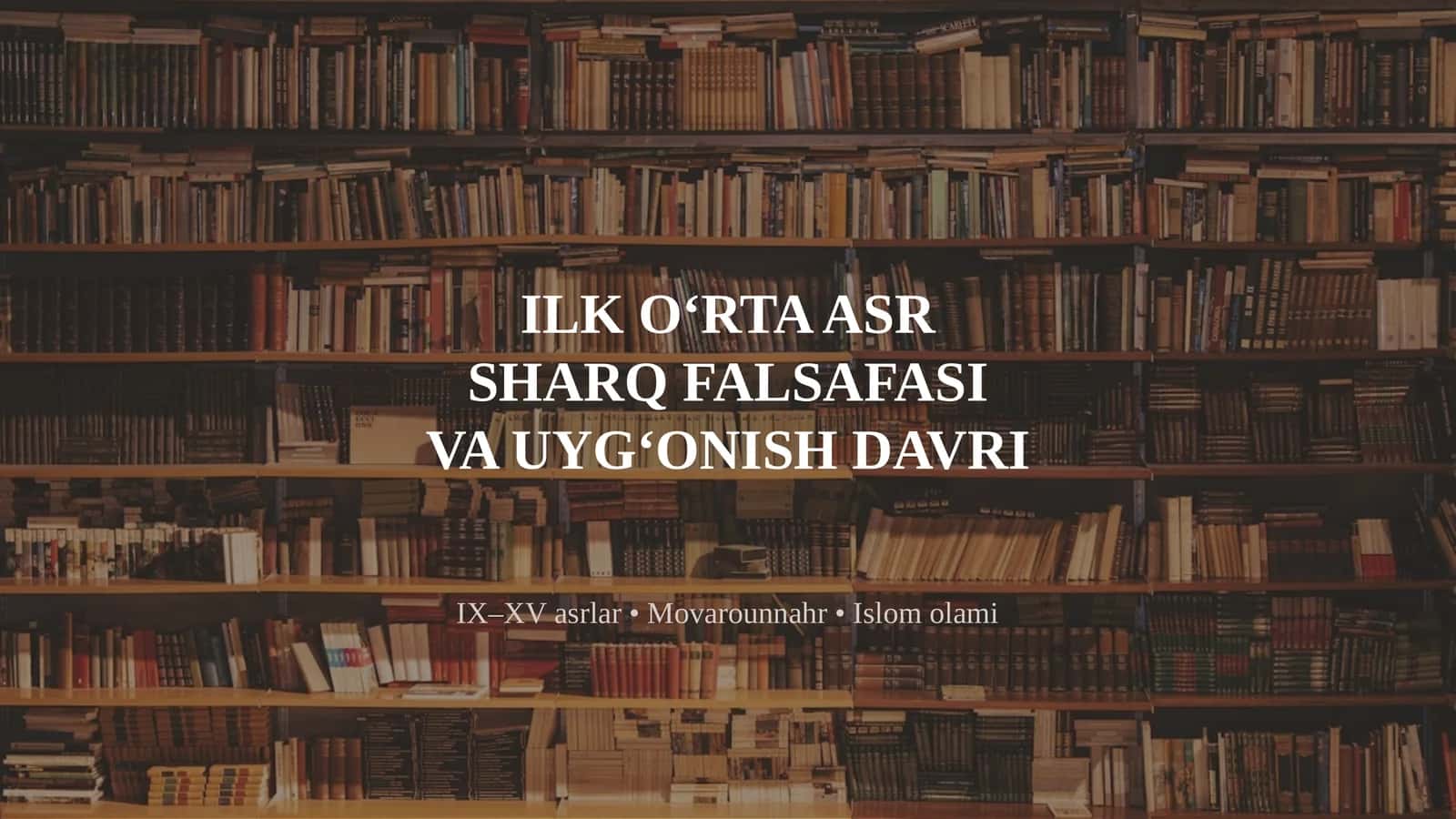 Ilk o‘rta asr Sharq falsafasi va uyg‘onish davri