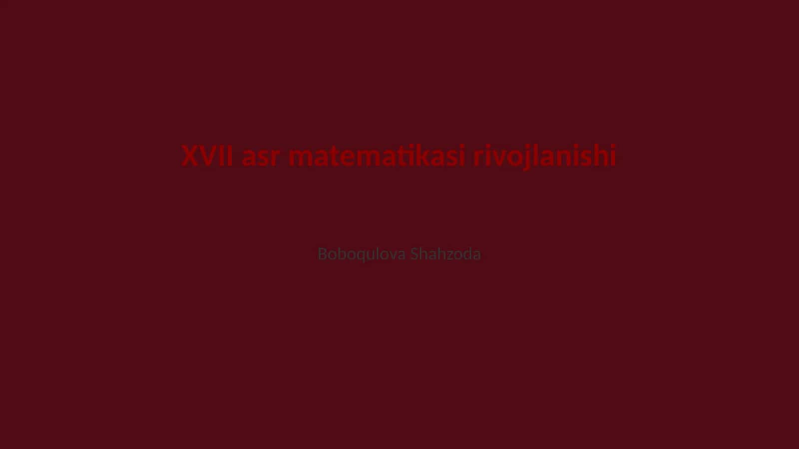 XVII asr matematikasi rivojlanishi