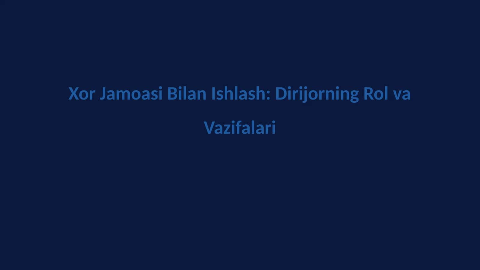 Xor Jamoasi Bilan Ishlash: Dirijorning Rol va Vazifalari