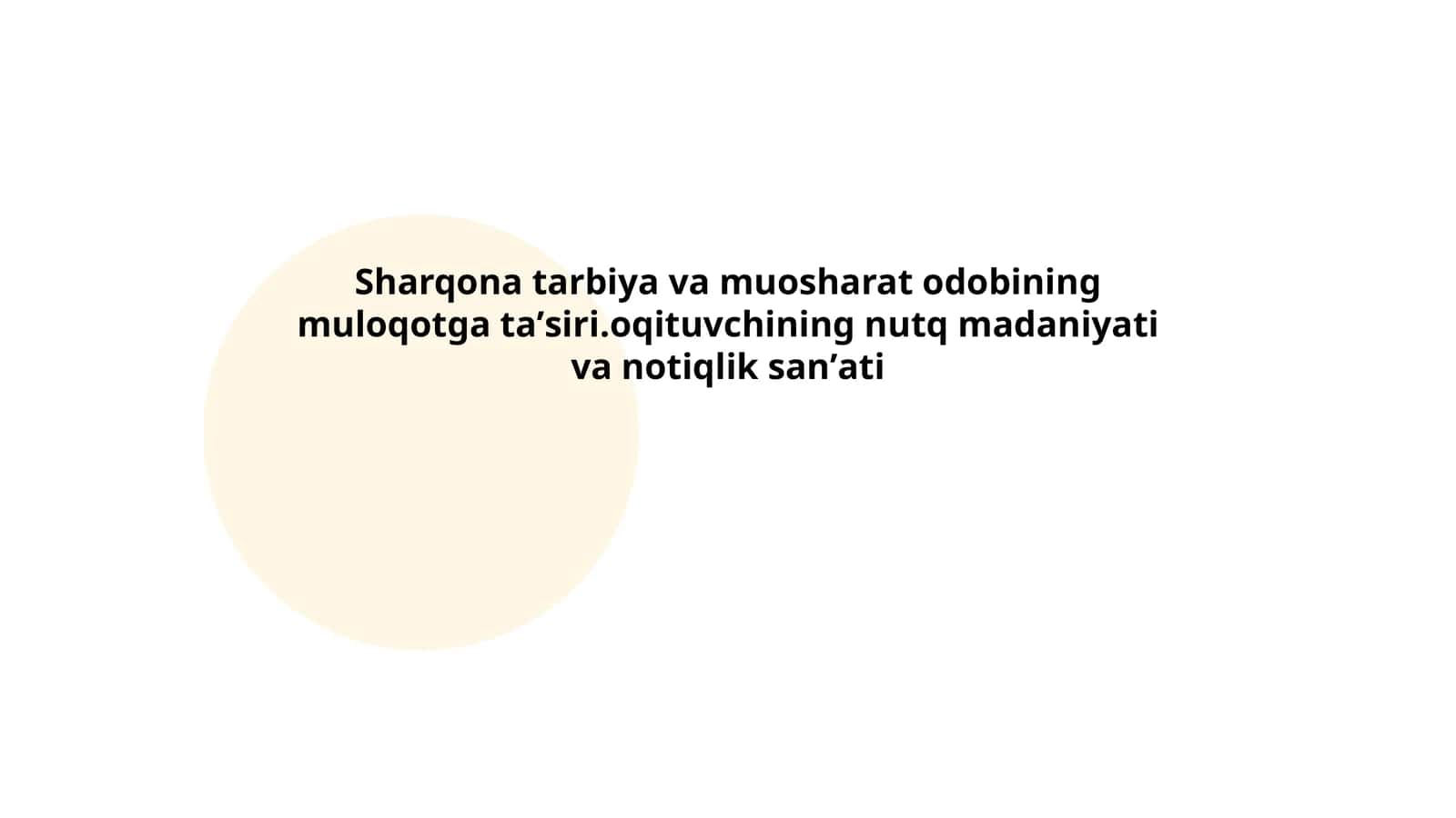 Sharqona tarbiya va muosharat odobining muloqotga taʼsiri.oqituvchining nutq madaniyati va notiqlik sanʼati