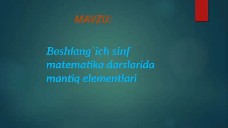 Boshlang`ich sinf matеmatikadarslarida mantiq elеmеntlari