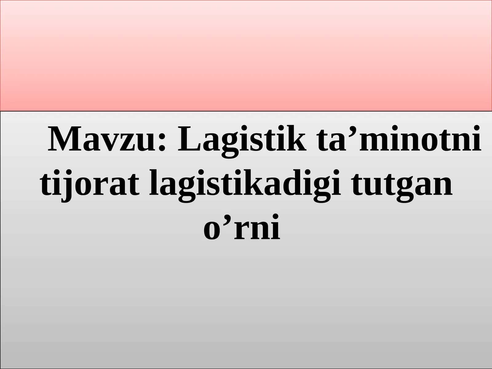 Lagistik ta’minotni tijorat lagistikadigi tutgan o’rni