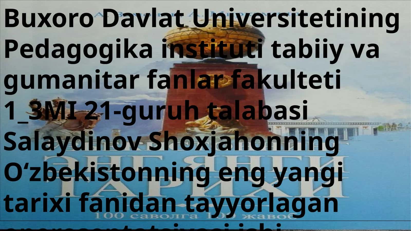 O'zbekistonning eng yangi tarixi fanidan tayyorlagan operesentatsiyasi