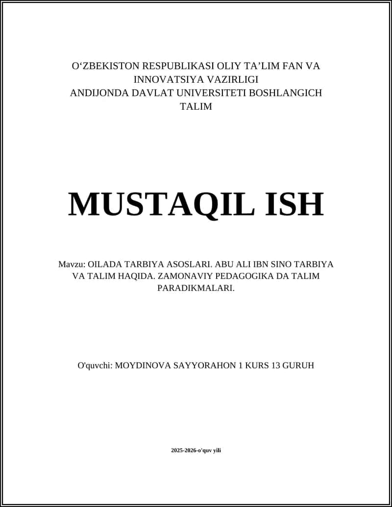OILADA TARBIYA ASOSLARI. ABU ALI IBN SINO TARBIYA VA TALIM HAQIDA. ZAMONAVIY PEDAGOGIKA DA TALIM PARADIKMALARI