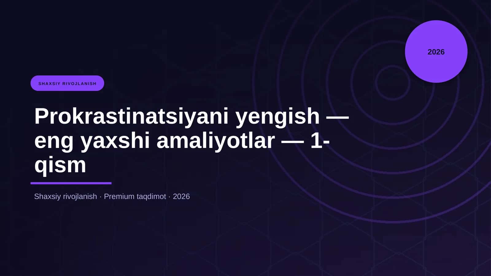 Prokrastinatsiyani yengish — eng yaxshi amaliyotlar