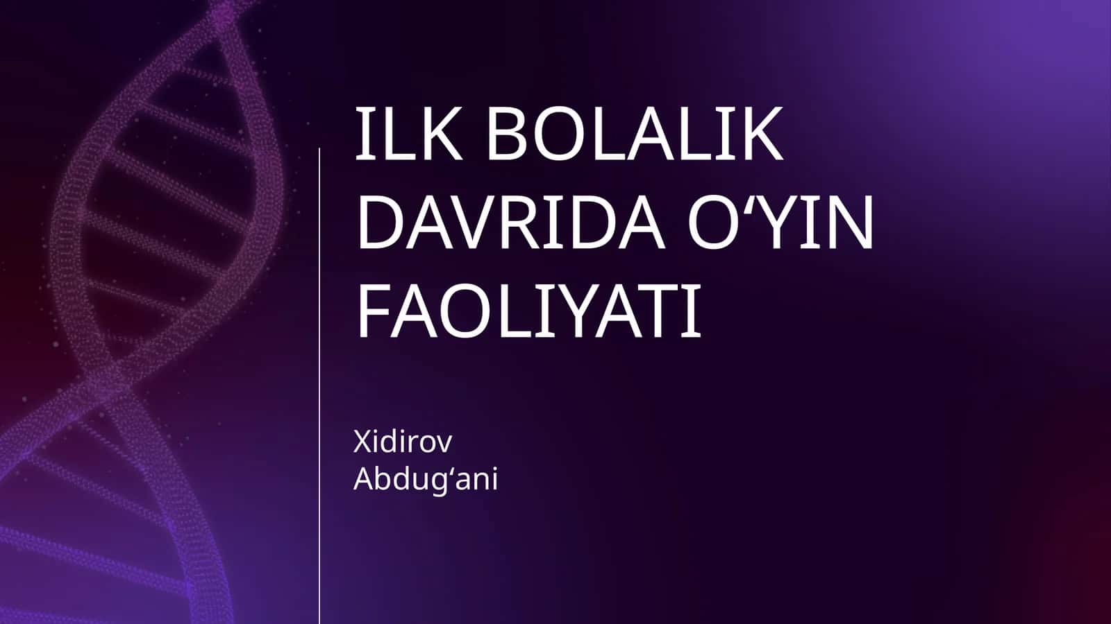 ILK BOLALIK DAVRIDA OʻYIN FAOLIYATI