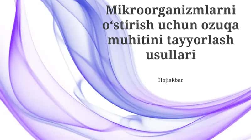 Mikroorganizmlarni oʻstirish uchun ozuqa muhitini tayyorlash usullari