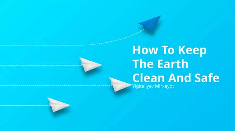 How To Keep The Earth Clean And Safe