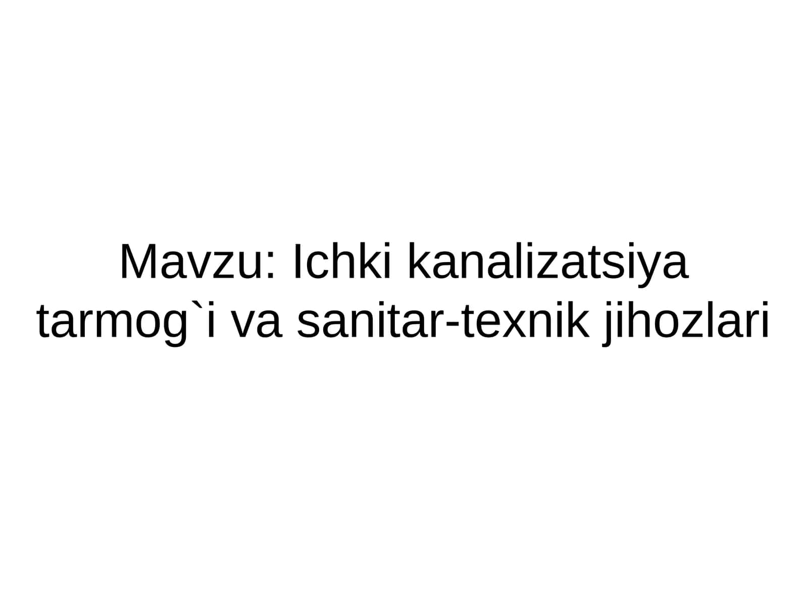 Ichki kanalizatsiya tarmog`i va sanitar-texnik jihozlari