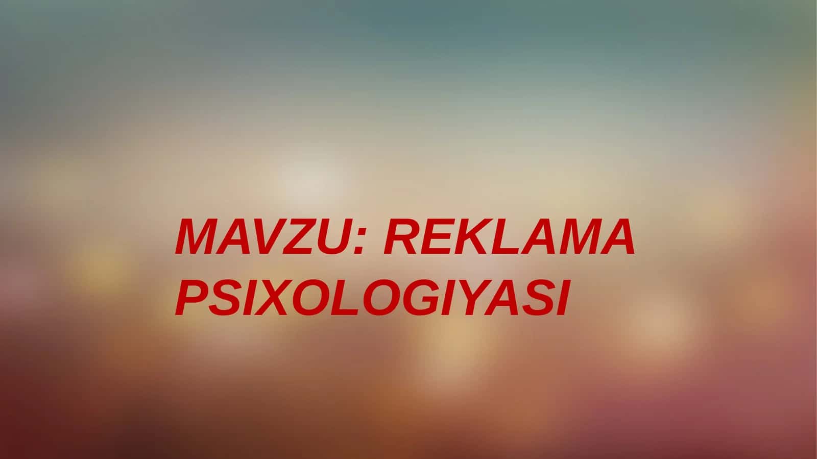 REKLAMA PSIXOLOGIYASI TARIXI
