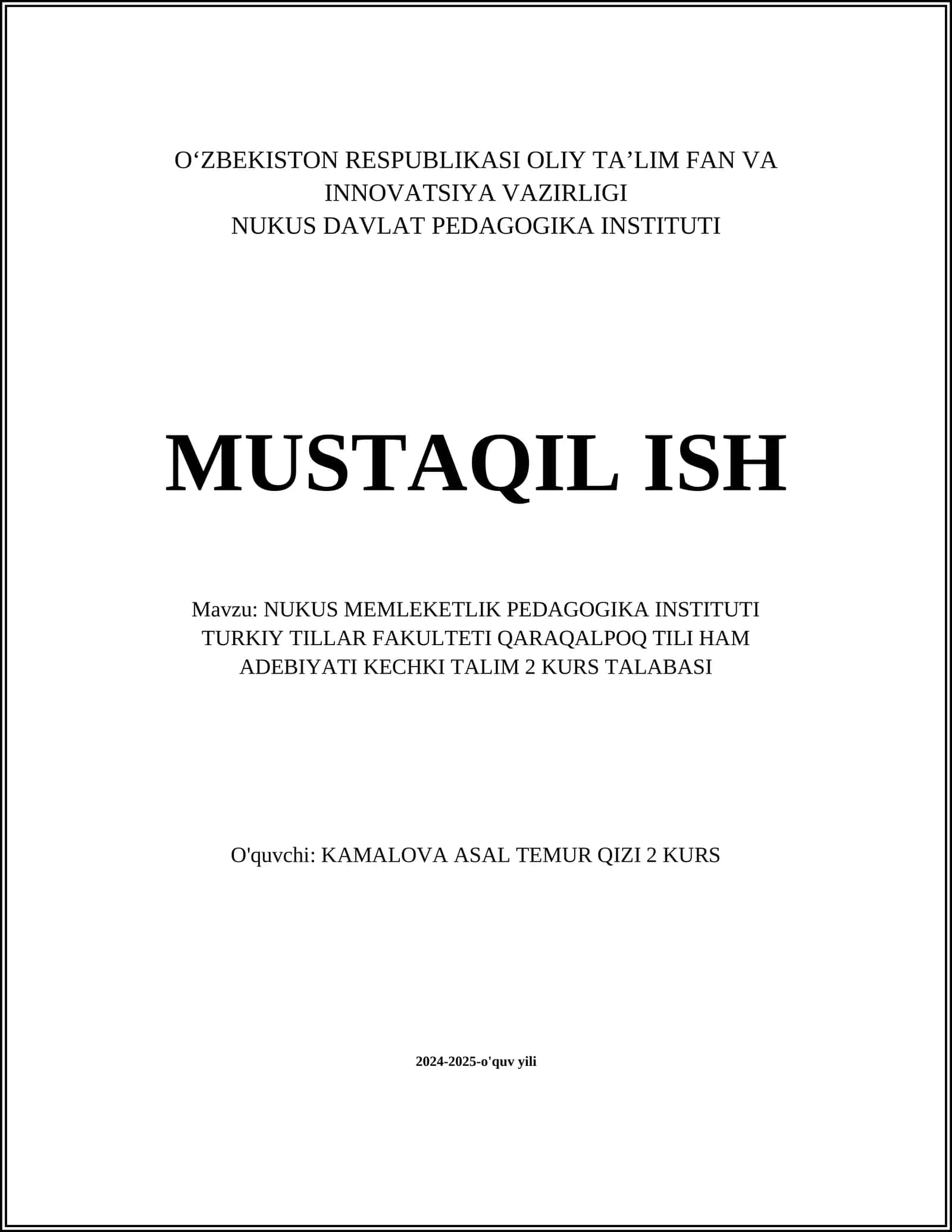 NUKUS MEMLEKETLIK PEDAGOGIKA INSTITUTI TURKIY TILLAR FAKULTETI QARAQALPOQ TILI HAM ADEBIYATI KECHKI TALIM 2 KURS TALABASI KAMALOVA ASAL TEMUR QIZI 2 KURS 2024-2025-o'quv yili