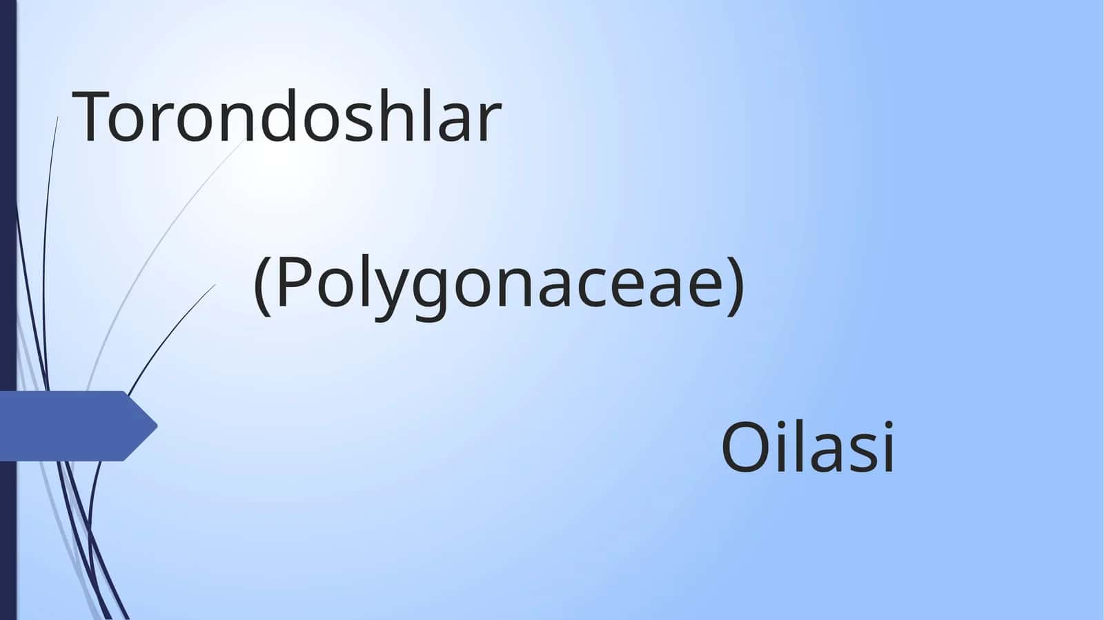 Torondoshlar(Polygonaceae)Oilasi