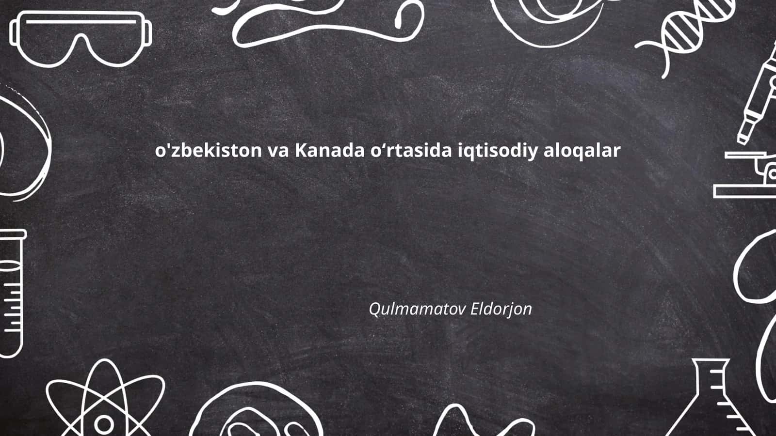 Oʻzbekiston va Kanada oʻrtasida iqtisodiy aloqalar