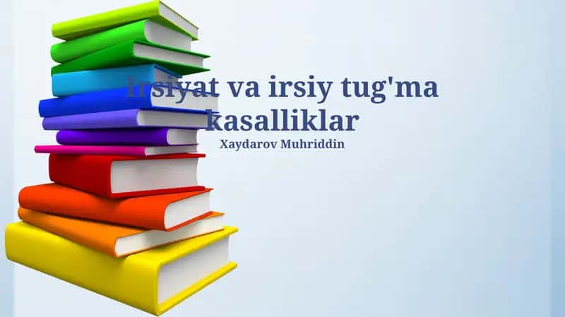Irsiyat va irsiy tug'ma kasalliklar
