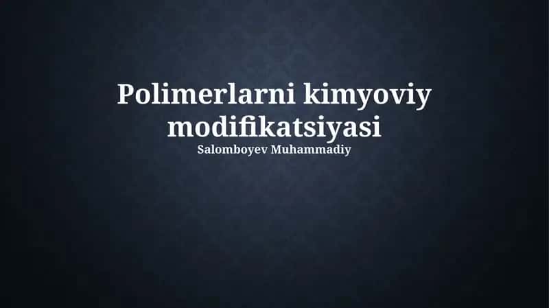 Polimerlarni kimyoviy modifikatsiyasi