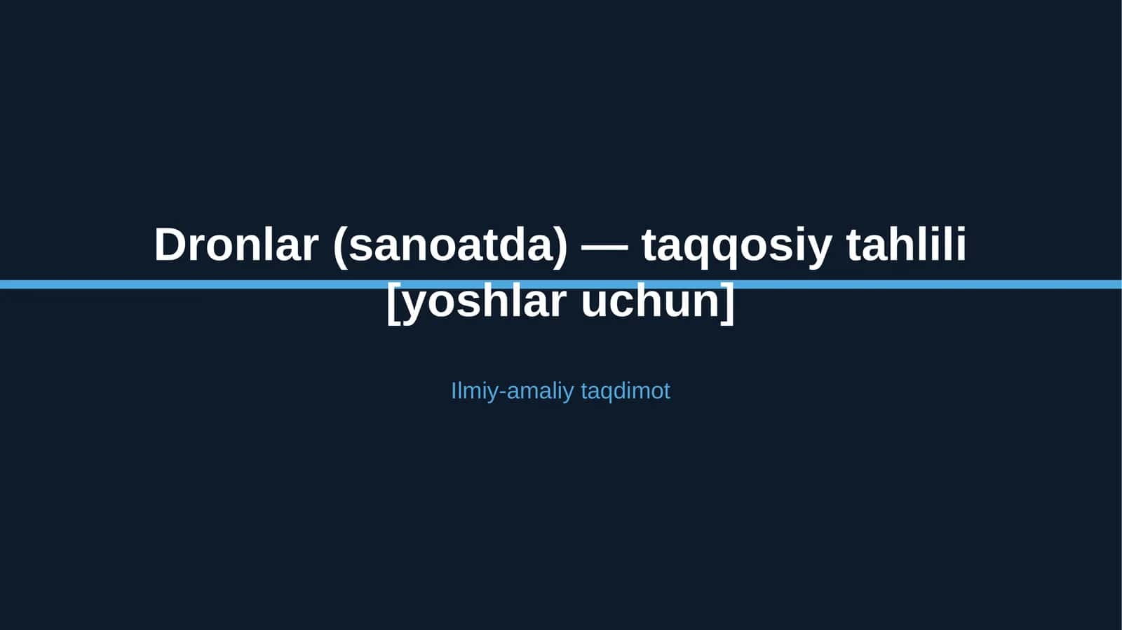 Dronlar (sanoatda) — taqqosiy tahlili [yoshlar uchun]
