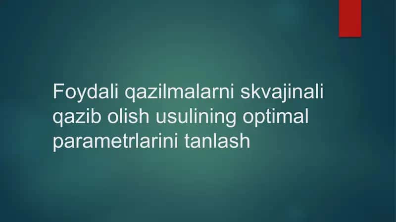 Foydali qazilmalarni skvajinali qazib olish usulining optimal parametrlarini tanlash