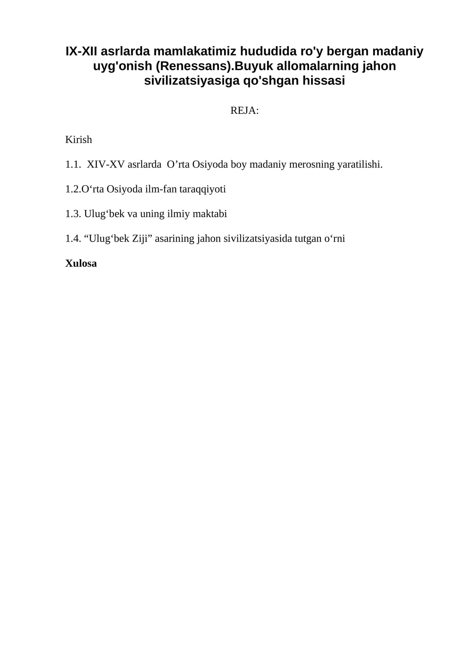 IX-XII asrlarda mamlakatimiz hududida ro'y bergan madaniy uyg'onish (Renessans).Buyuk allomalarning jahon sivilizatsiyasiga qo'shgan hissasi