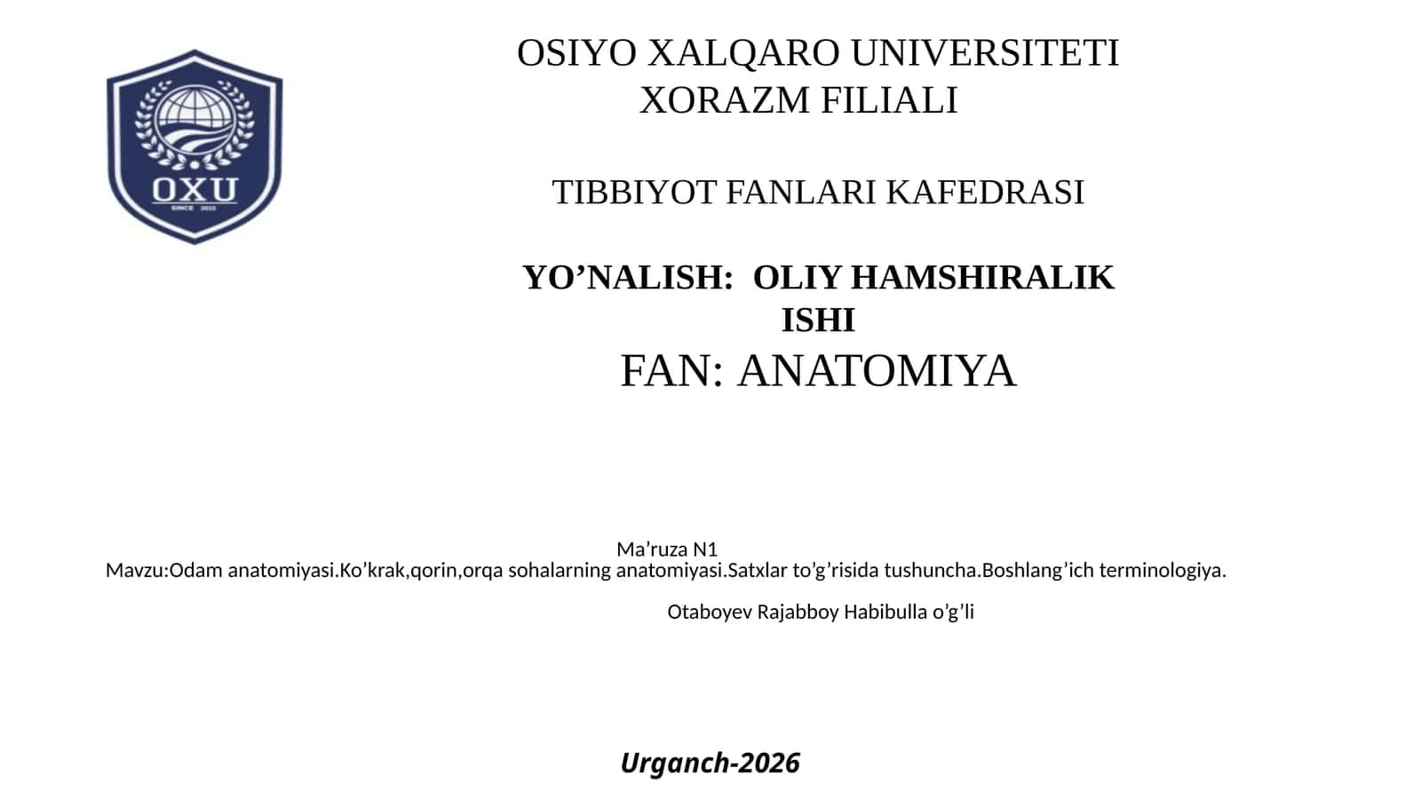 [Odamanatomiyasi.Ko’krak,qorin,orqasohalarninganatomiyasi.Satxlarto’g’risidatushuncha.Boshlang’ichterminologiya.OtaboyevRajabboyHabibullao’g’li]