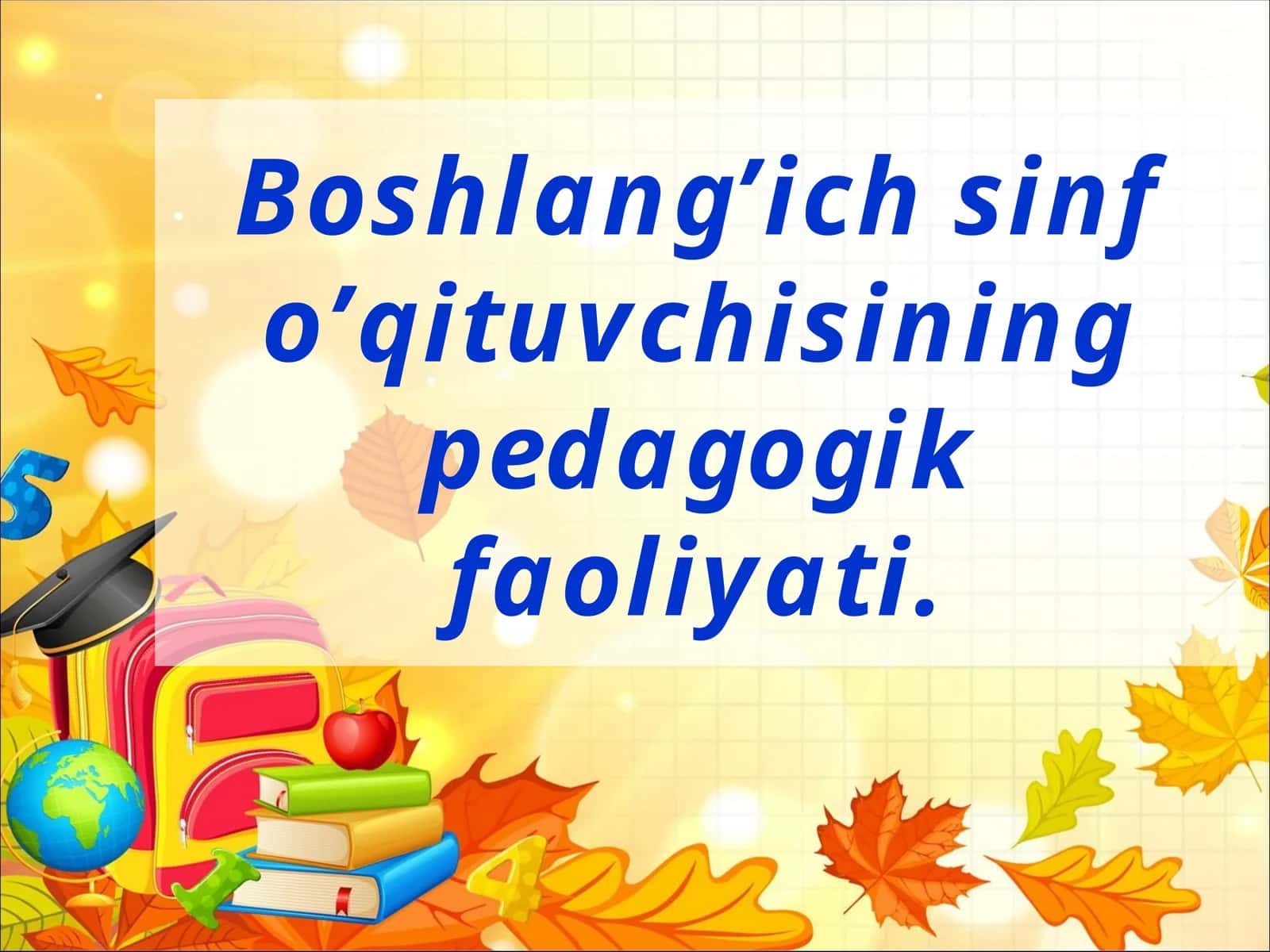 Boshlang’ich sinf o’qituvchisining pedagogik faoliyati