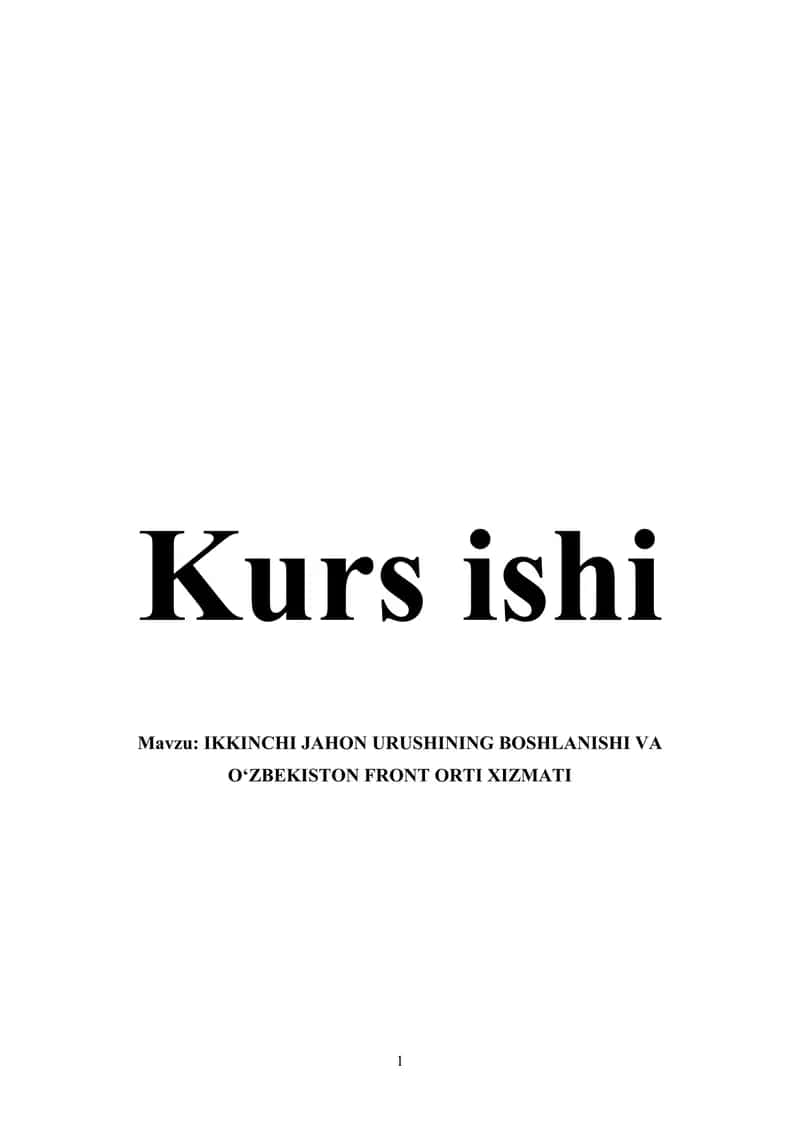 IKKINCHI JAHON URUSHINING BOSHLANISHI VA OʻZBEKISTON FRONT ORTI XIZMATI