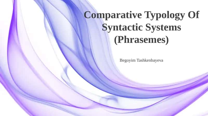 Comparative Typology Of Syntactic Systems (Phrasemes)