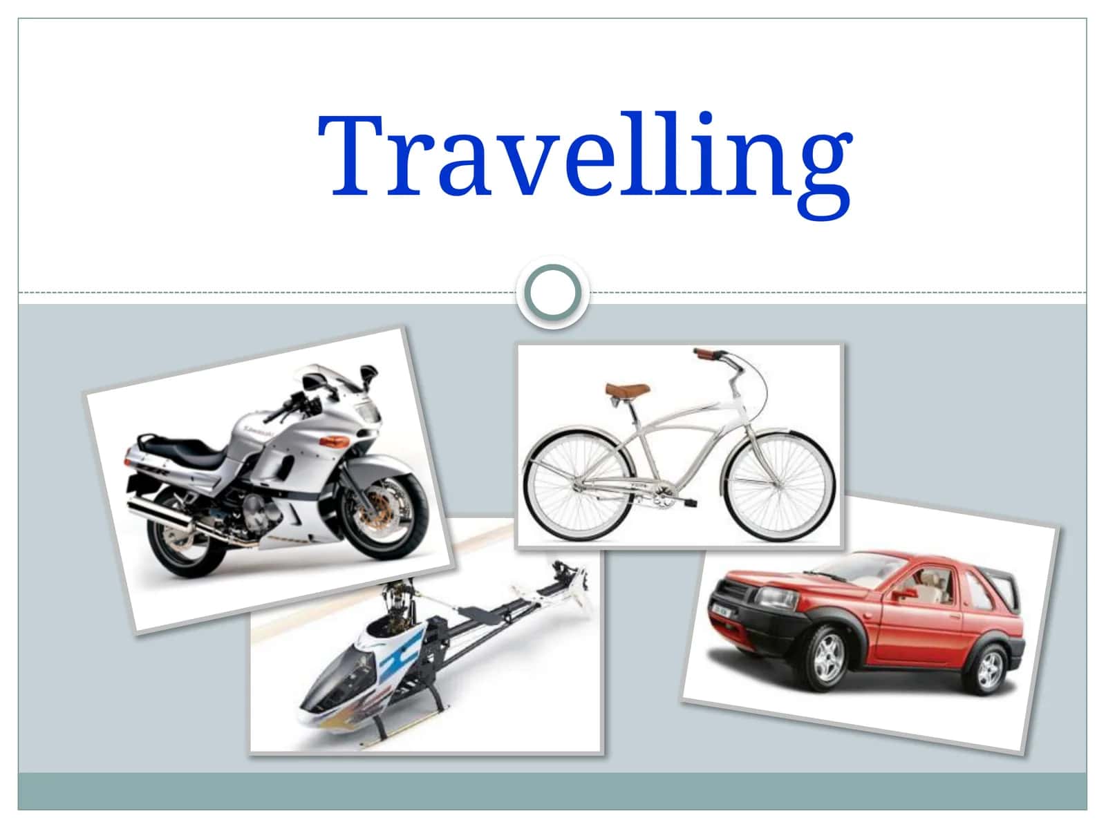Travelling