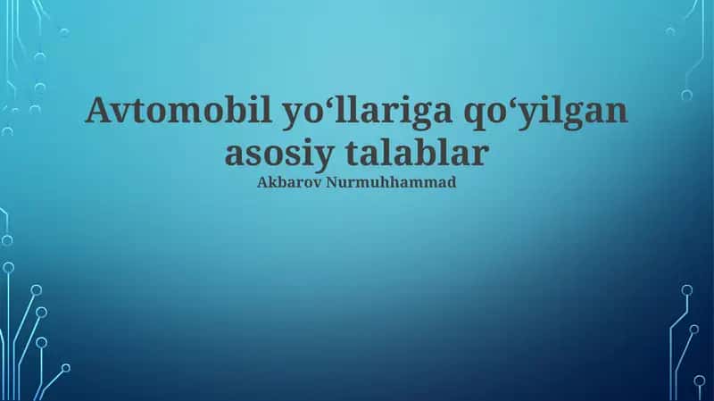 Avtomobil yoʻllariga qoʻyilgan asosiy talablar