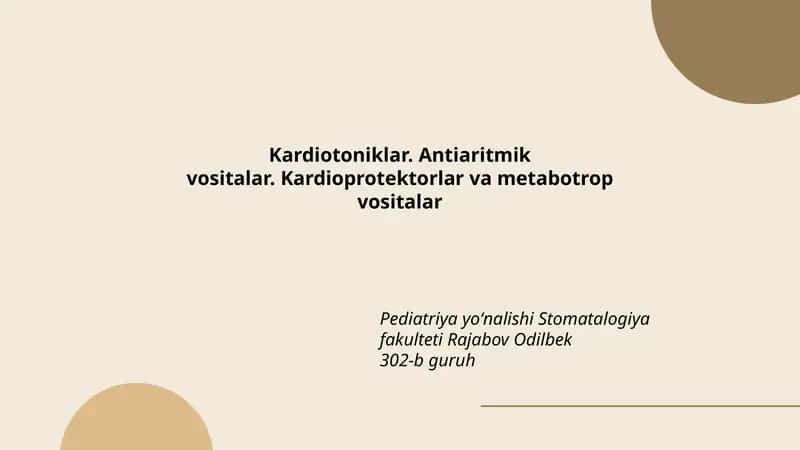 Kardiotoniklar. Antiaritmik vositalar. Kardioprotektorlar va metabotrop vositalar