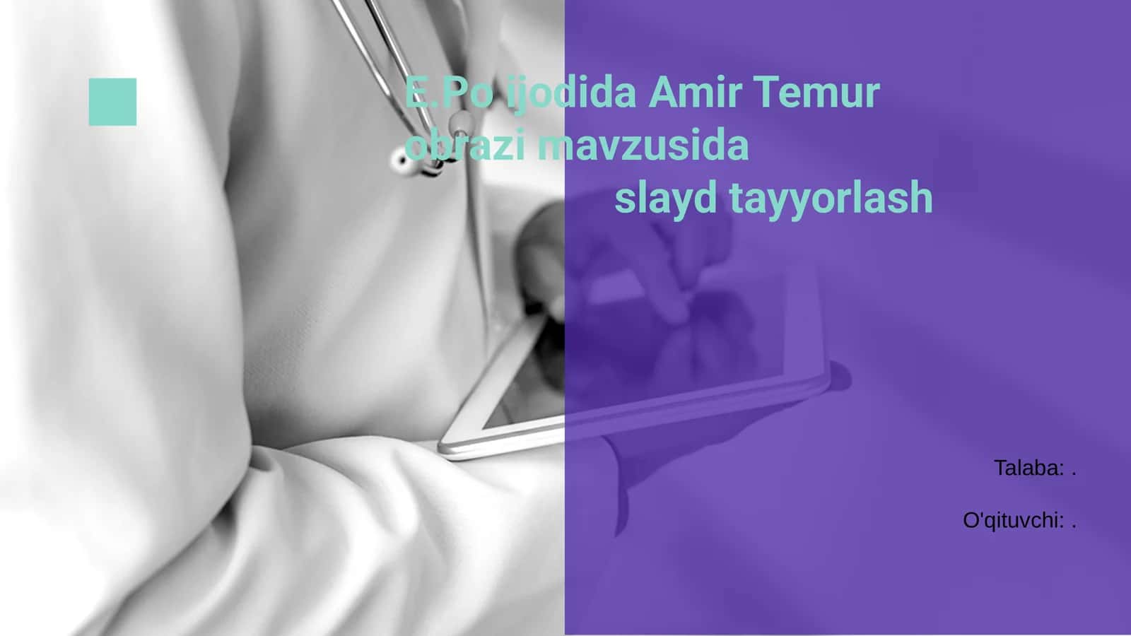 E.Po ijodida Amir Temur obrazi mavzusida