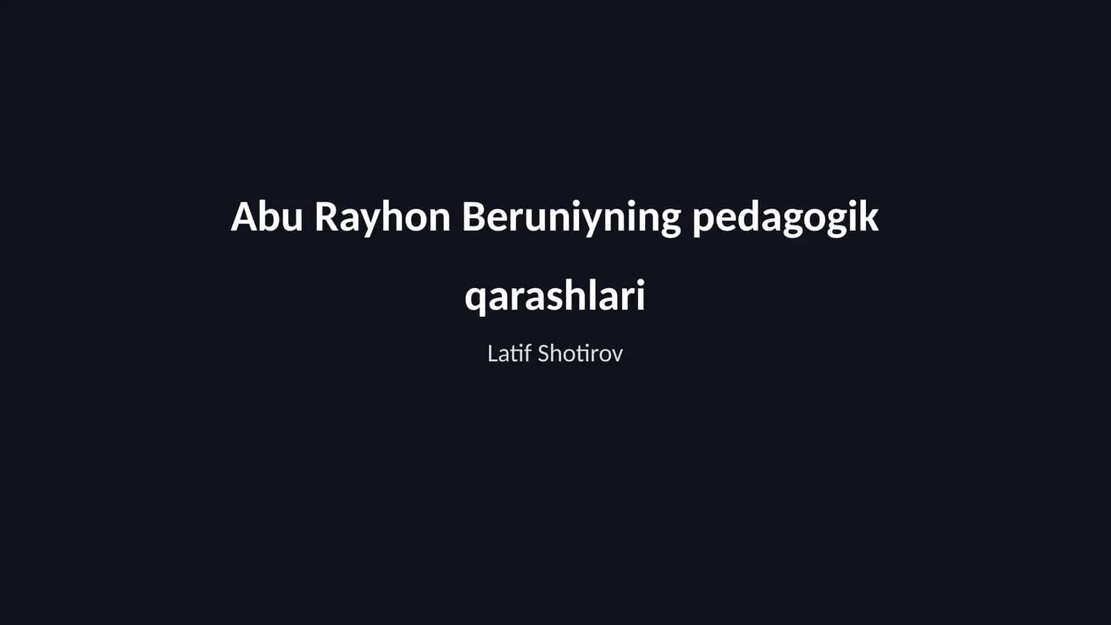 Abu Rayhon Beruniyning pedagogik qarashlari