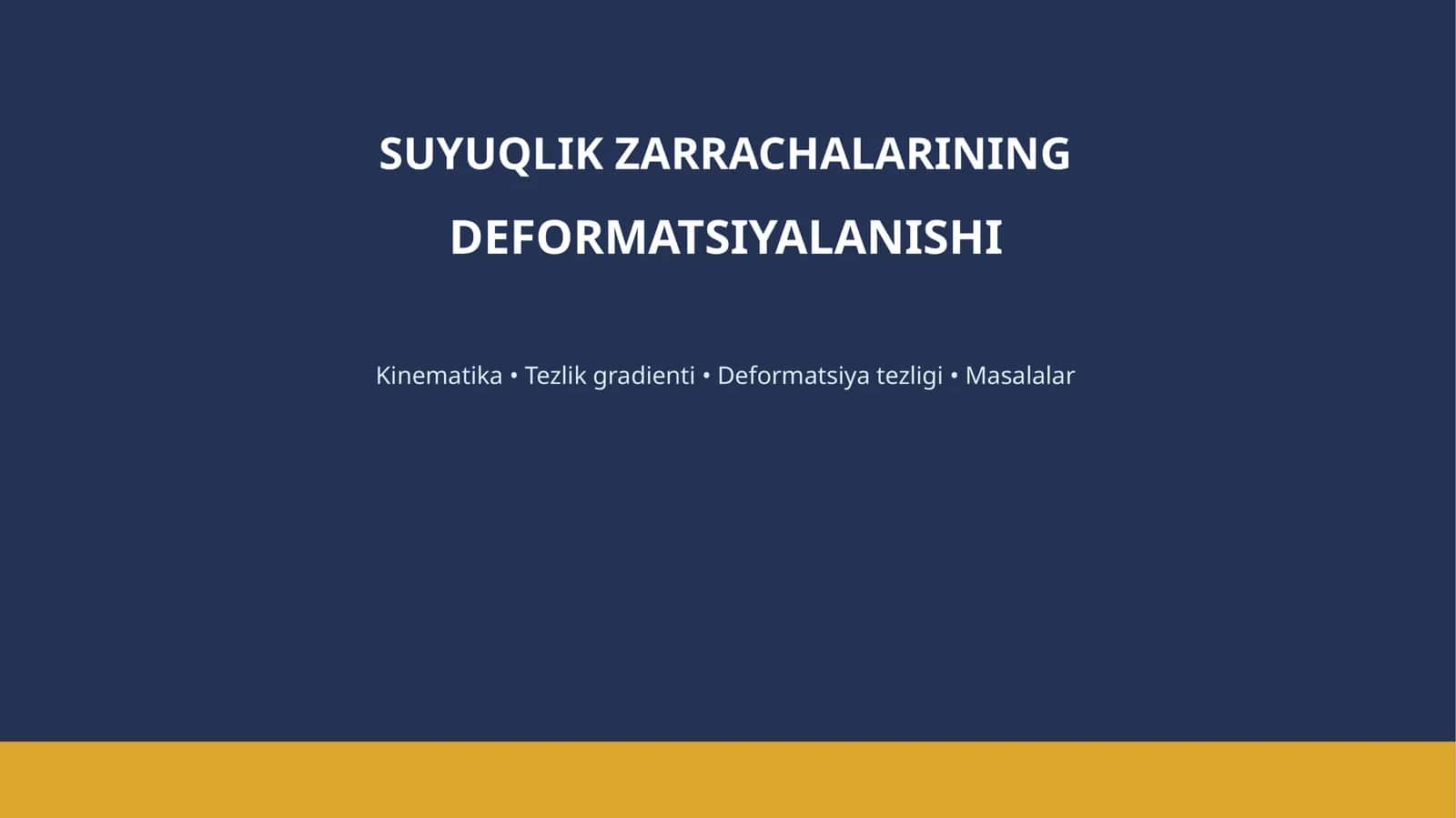 SUYUQLIK ZARRACHALARINING DEFORMATSIYALANISHI
