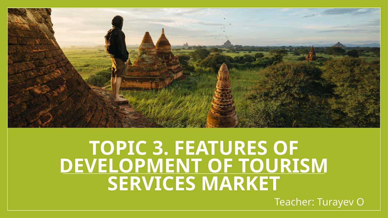 Topic 3. Features of development of tourism services market