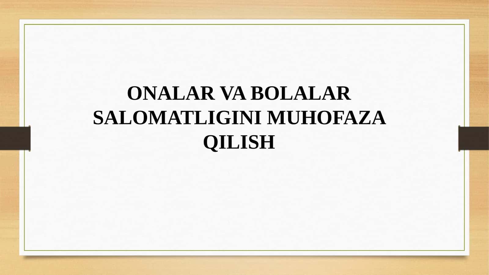 ONALAR VA BOLALAR SALOMATLIGINI MUHOFAZA QILISH
