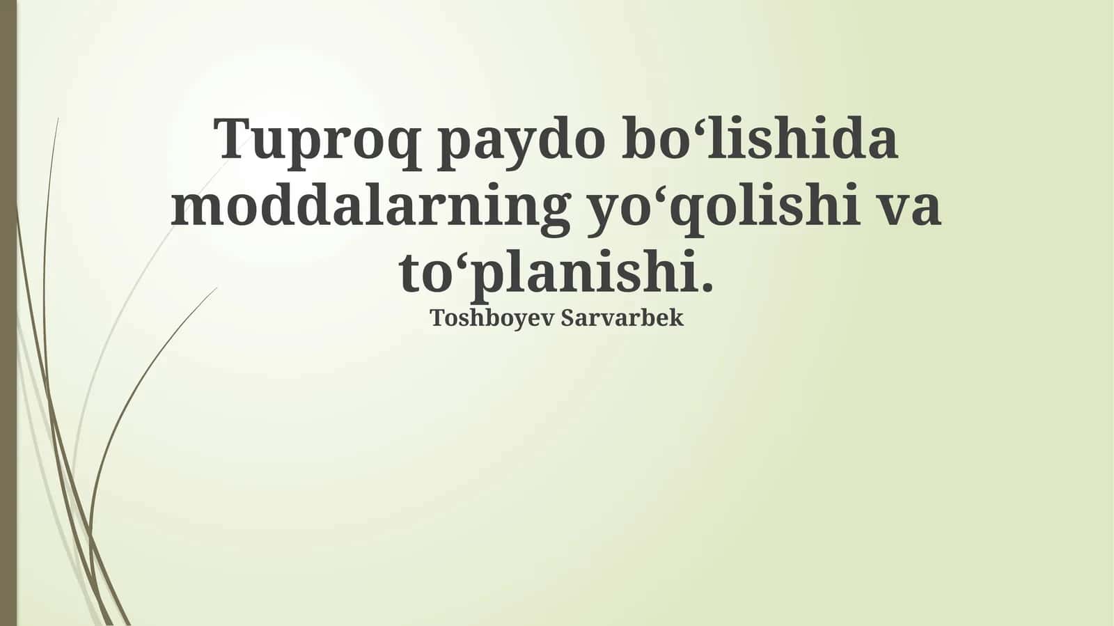 Tuproq paydo bo‘lishida moddalarning yo‘qolishi va to‘planishi