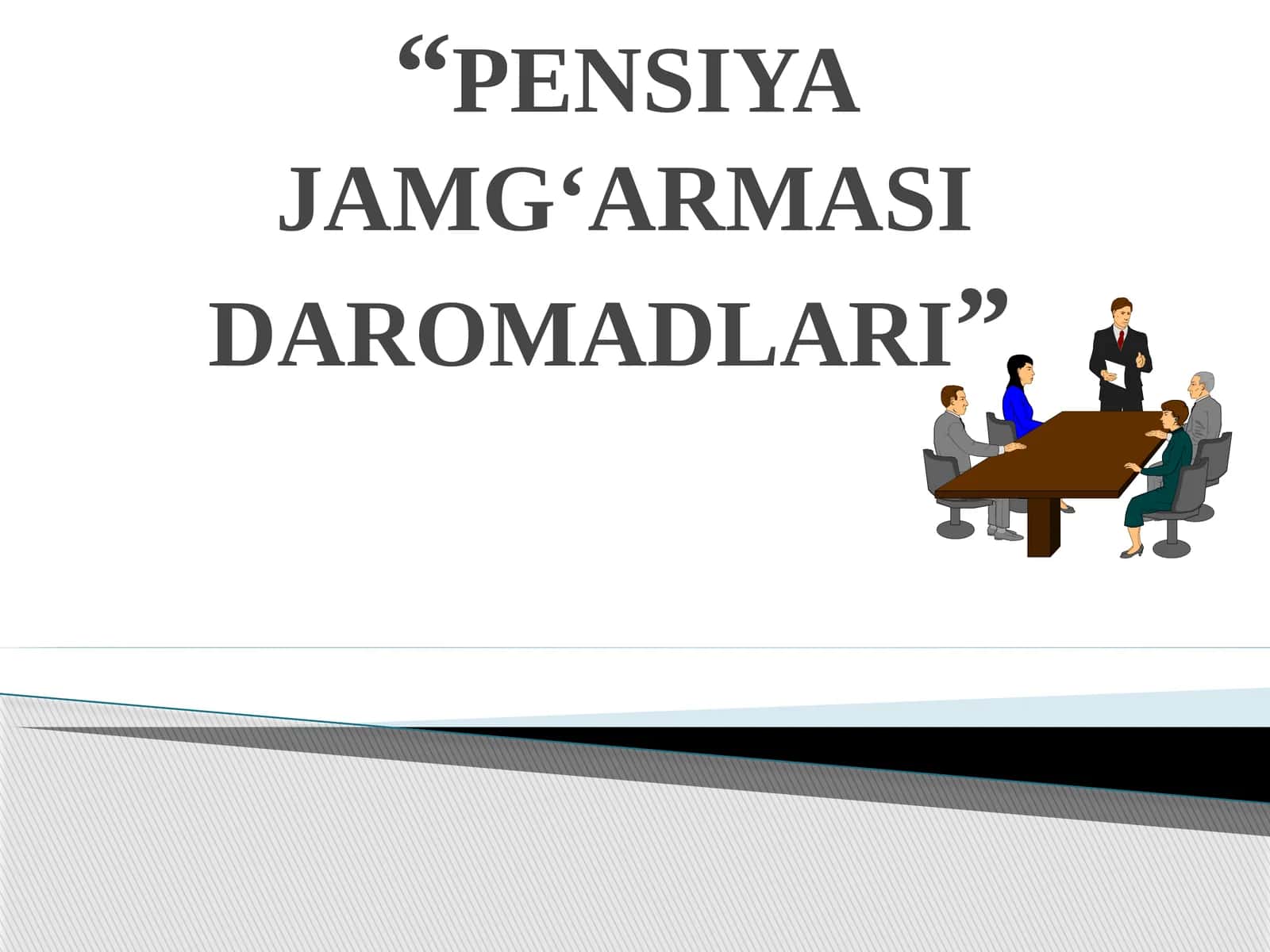 PENSIYA JAMG'ARMASI DAROMADLARI
