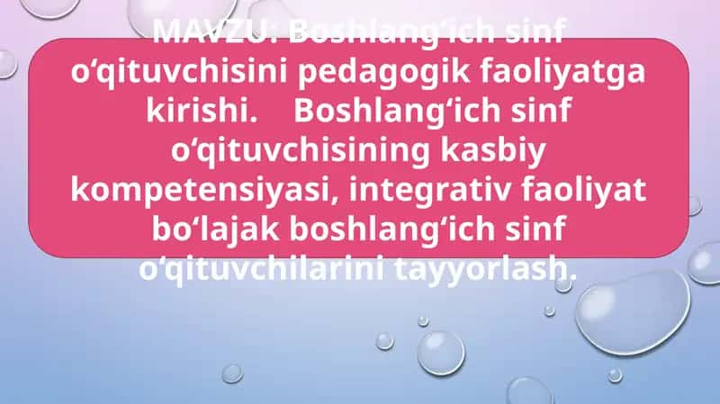 Boshlang‘ich sinf o‘qituvchisini pedagogik faoliyatga kirishi