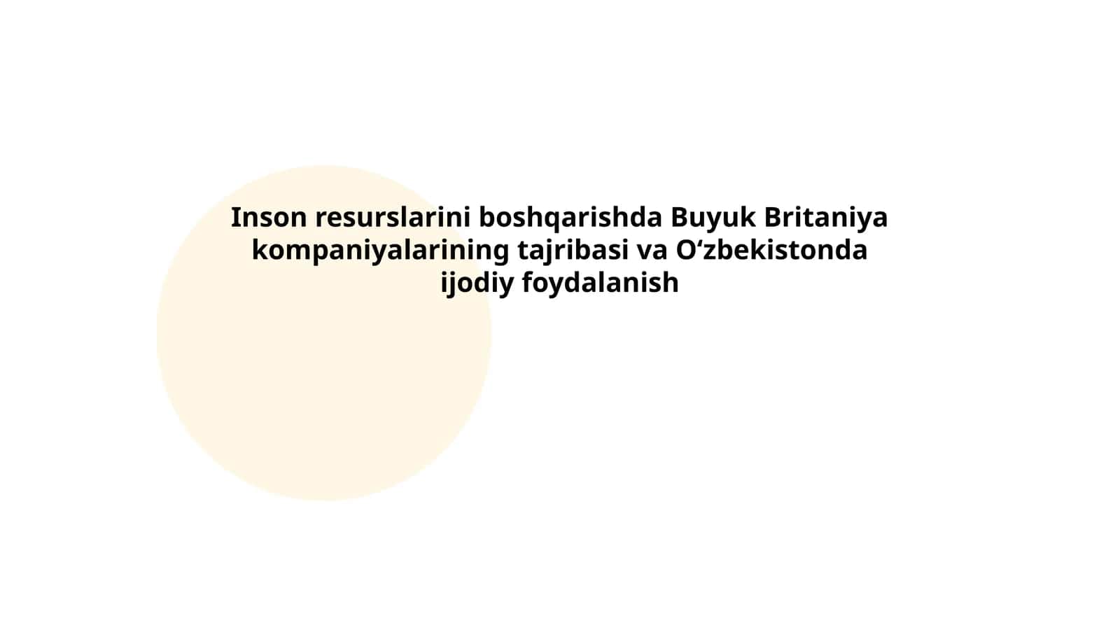 Inson resurslarini boshqarishda Buyuk Britaniya kompaniyalarining tajribasi va Oʻzbekistonda ijodiy foydalanish