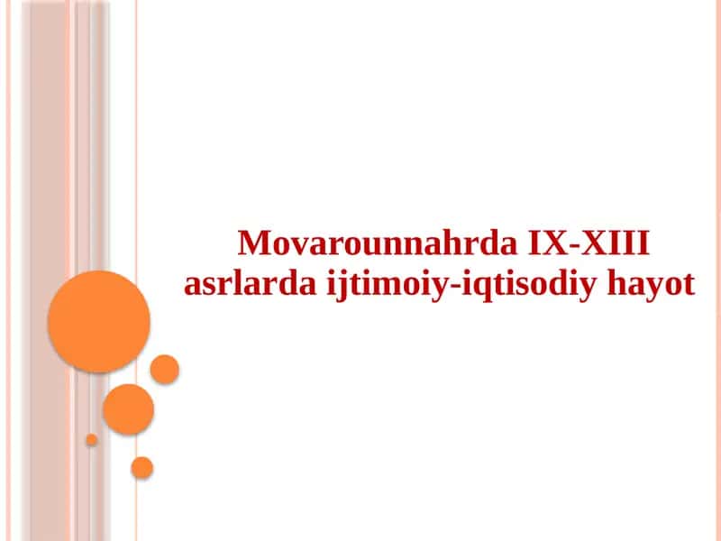 Movarounnahrda IX-XIII asrlarda ijtimoiy-iqtisodiy hayot mavzusida taqdimot ishi