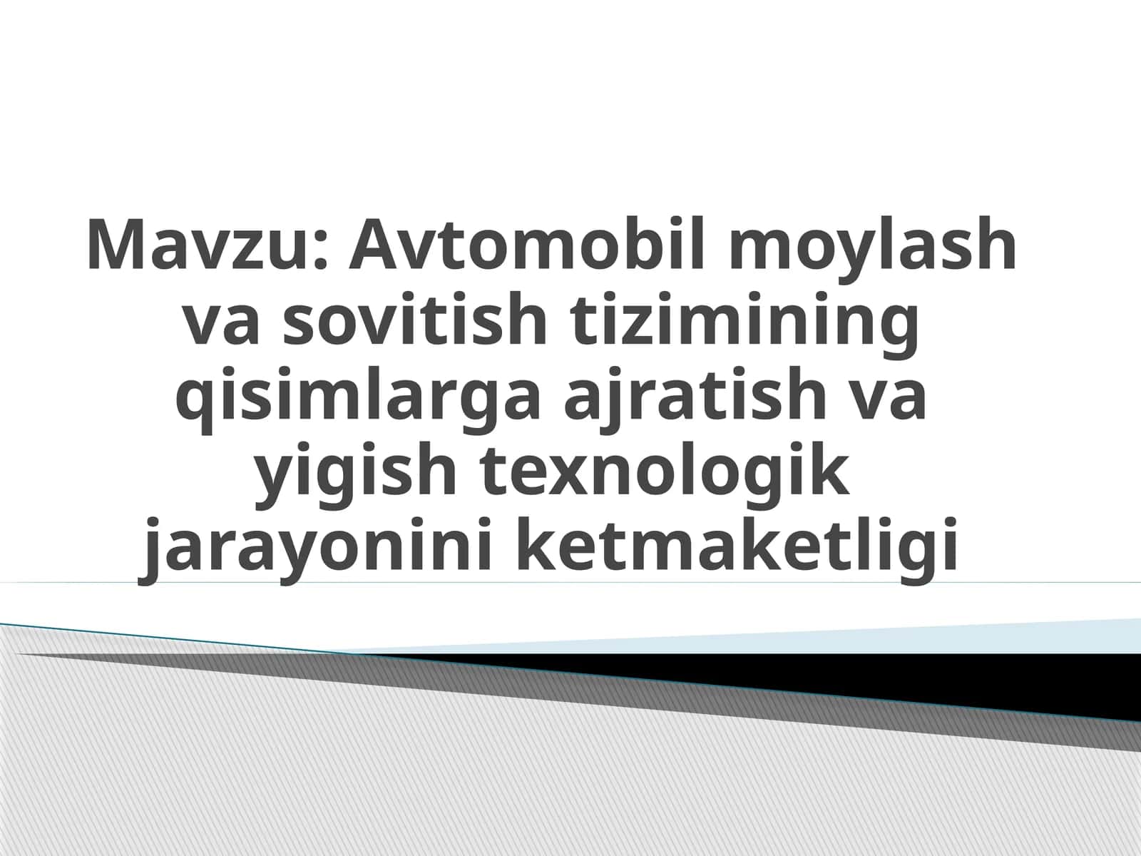 Avtomobilmoylash vasovitishtizimining qisimlarga ajratish vay igish texnologik jarayonini ketmaketligi