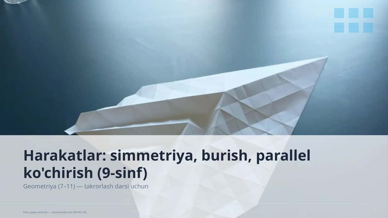 Harakatlar: simmetriya, burish, parallel ko'chirish (9-sinf)