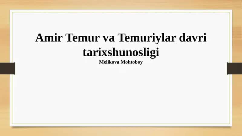 Amir Temur va Temuriylar davri tarixshunosligi