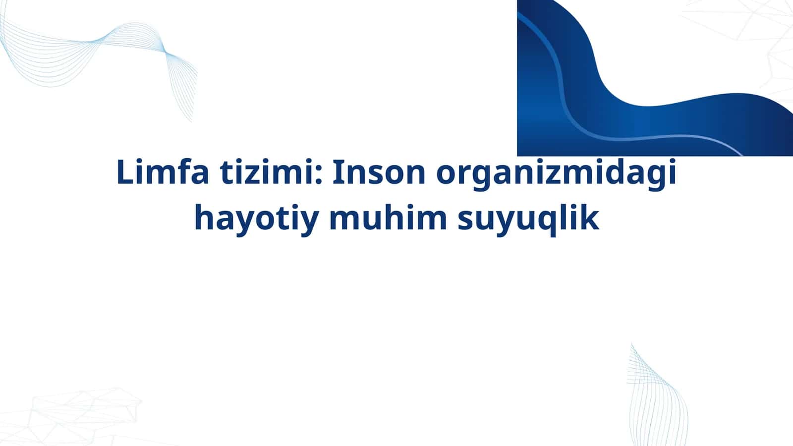 Limfa tizimi: Inson organizmidagi hayotiy muhim suyuqlik